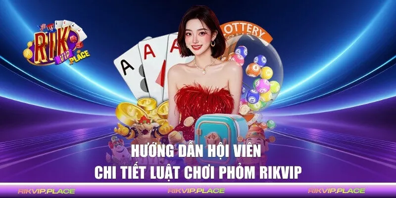Hướng dẫn chi tiết luật chơi tại cổng game RIKVIP
